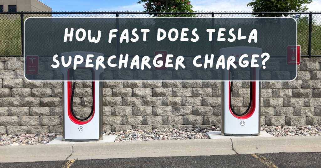 How Fast Does Tesla Supercharger Charge?