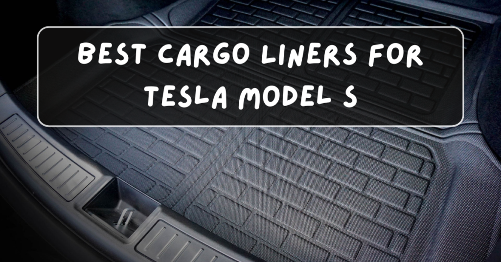 Best All-Weather Cargo Liners for Tesla Model S